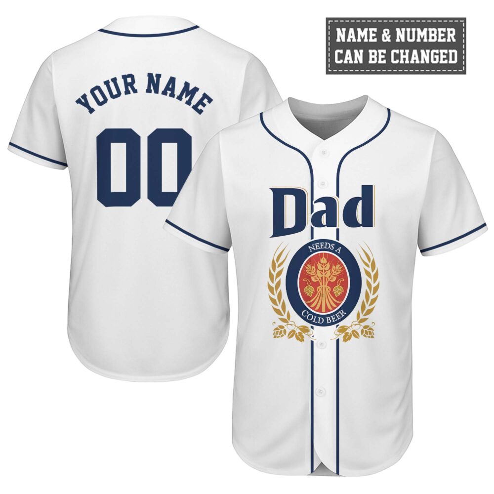 Dad Needs A Cold Beer Baseball Jersey