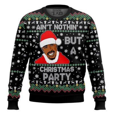 2PAC Ain't Nothing But A Christmas Party Ugly Christmas Sweater