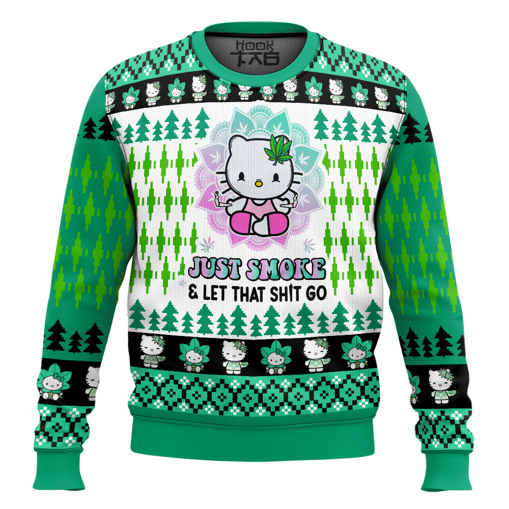 Hooktab 420 Hello Kitty Just Smoke And Let That Shit Go Ugly Christmas Sweater Hooktab 420 Hello Kitty Just Smoke And Let That Shit Go Ugly Christmas Sweater