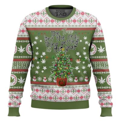 420 The Tree Ain't The Only Thing Getting Lit This Year Ugly Christmas Sweater