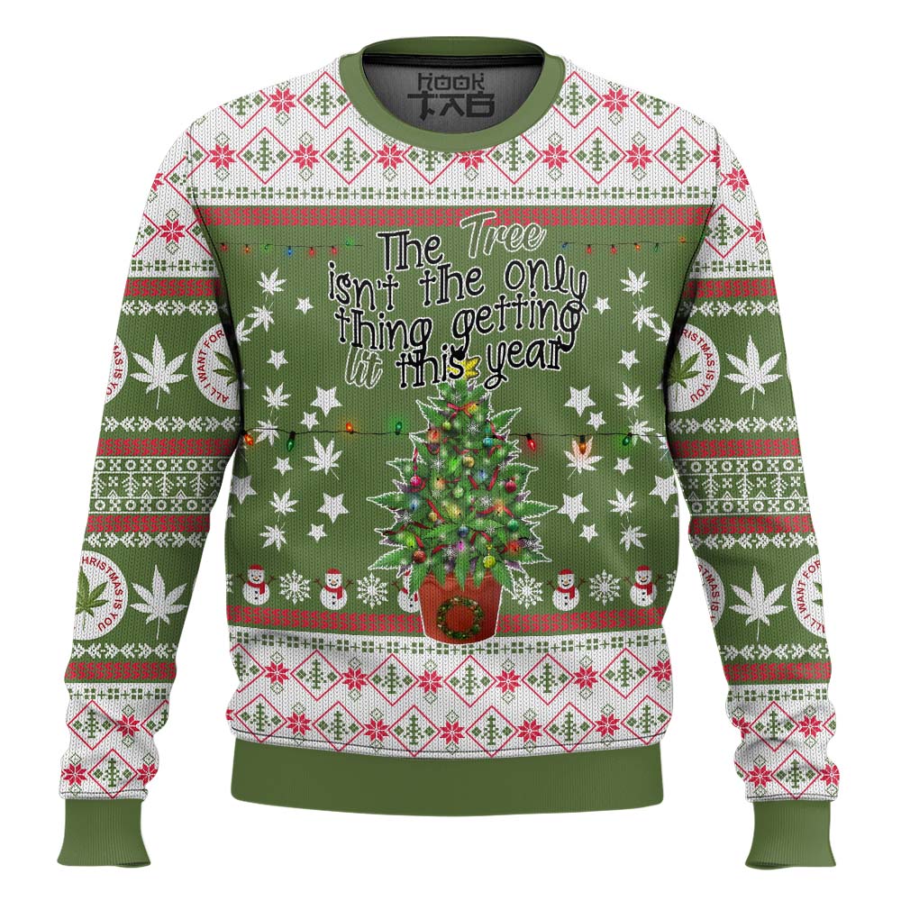 Hooktab 420 The Tree Ain't The Only Thing Getting Lit This Year Ugly Christmas Sweater Hooktab 420 The Tree Ain't The Only Thing Getting Lit This Year Ugly Christmas Sweater