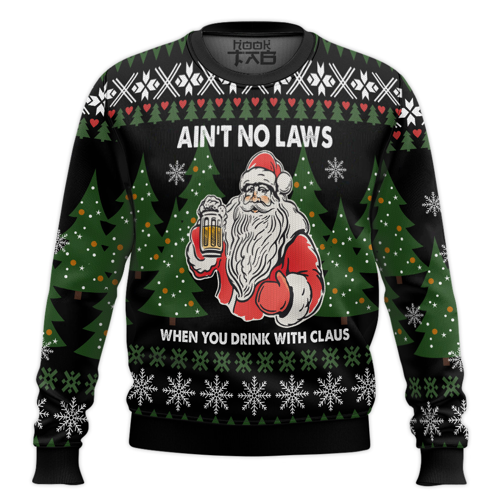 Hooktab Aint No Laws When Youre Drinking With Claus Ugly Christmas Sweater Hooktab Aint No Laws When Youre Drinking With Claus Ugly Christmas Sweater