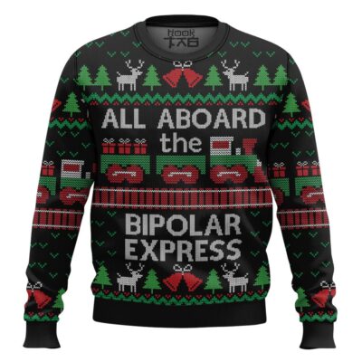 All Aboard The Bipolar Express Ugly Christmas Sweater