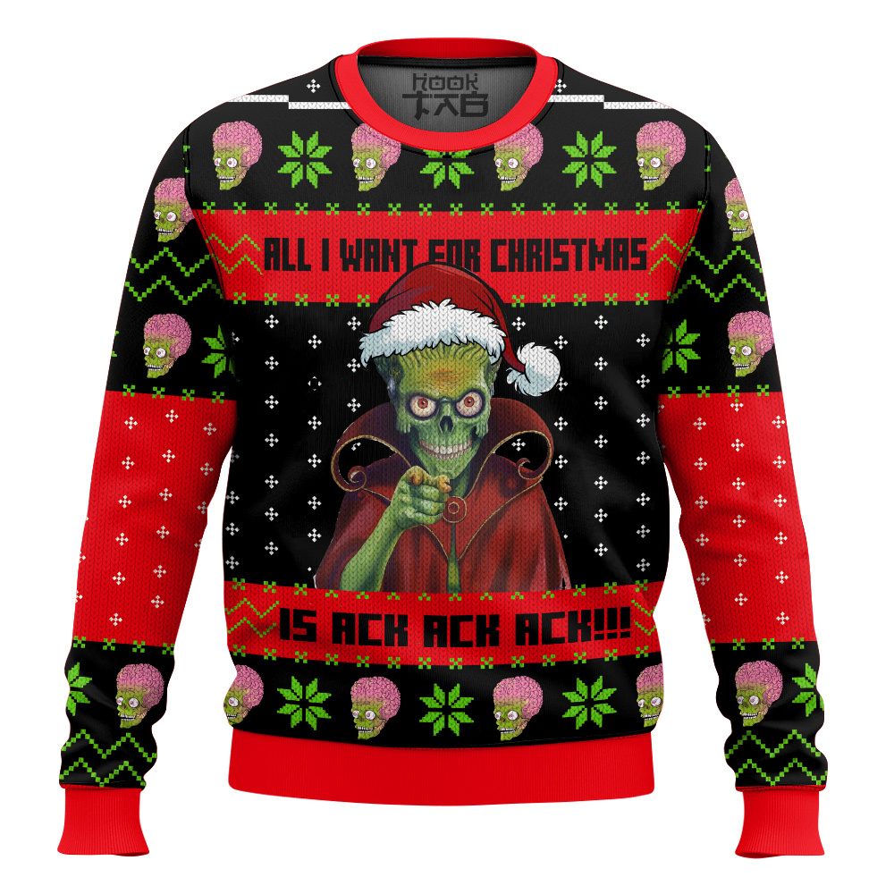 Hooktab All I Want For Christmas Is AckAck Ack!!! The Mars Attack Ugly Christmas Sweater Hooktab All I Want For Christmas Is AckAck Ack!!! The Mars Attack Ugly Christmas Sweater