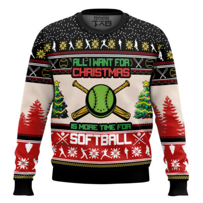 All I Want For Christmas Is More Time For Softball Ugly Christmas Sweater