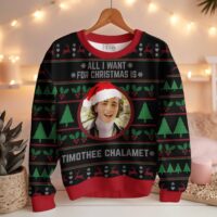 Hooktab All I Want For Christmas Is Timothée Chalamet Ugly Christmas Sweater