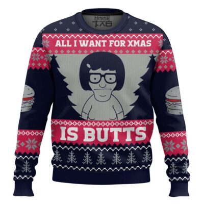 All I Want For Xmas Is Butts Bob's Burgers Ugly Christmas Sweater