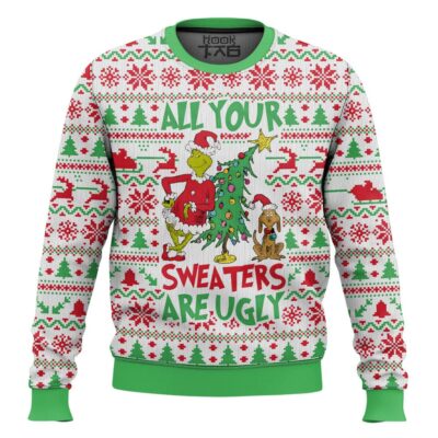 All Your Sweater Are Ugly Grinch Ugly Christmas Sweater