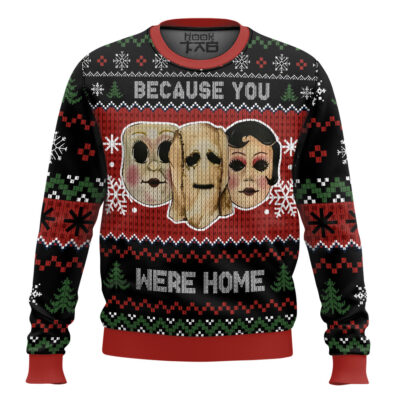 Because You Were Home The Strangers (2008) Ugly Christmas Sweater
