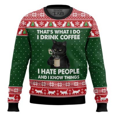 Black Cat Drink Coffee, Hate People And Know Thing Ugly Christmas Sweater