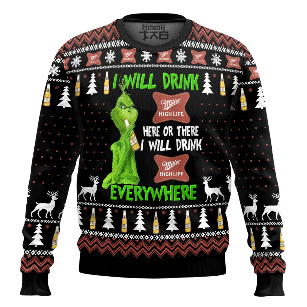 Hooktab Grinch I Will Drink Miller High Life Everywhere Ugly Christmas Sweater Hooktab Grinch I Will Drink Miller High Life Everywhere Ugly Christmas Sweater