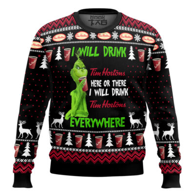 Grinch I Will Drink Tim Hortons Everywhere Ugly Christmas Sweater