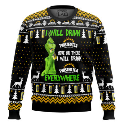 Grinch I Will Drink Twisted Tea Everywhere Ugly Christmas Sweater