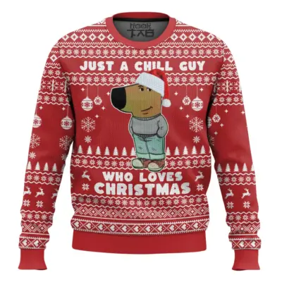 I'm Just A Chill Guy Who Love Christmas Meme Ugly Christmas Sweater