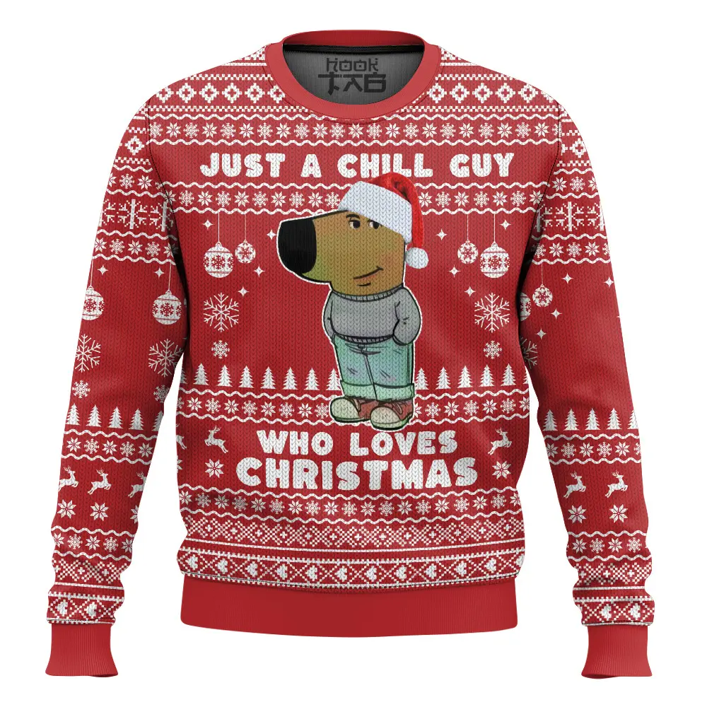 Hooktab I'm Just A Chill Guy Who Love Christmas Meme Ugly Christmas Sweater Hooktab I'm Just A Chill Guy Who Love Christmas Meme Ugly Christmas Sweater