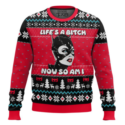 Life Is A B!tch Now So Am I Catwoman Ugly Christmas Sweater