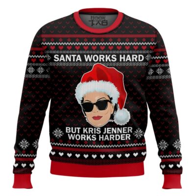 Santa Works Hard But Kris Jenner Works Harder Ugly Christmas Sweater