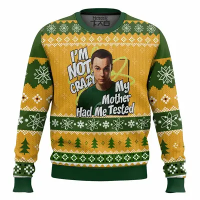 Sheldon Cooper I'm Not Crazy, My Mother Had Me Tested The Big Bang Theory Ugly Christmas Sweater