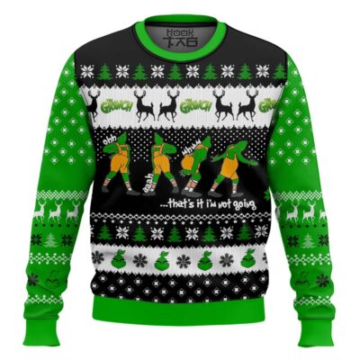 The Grinch That's it I'm Not Going Ugly Christmas Sweater