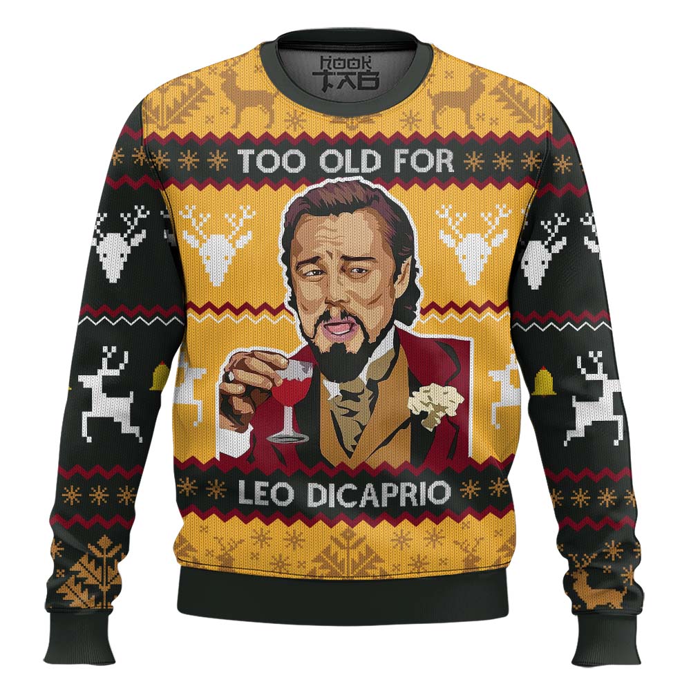 Hooktab Too Old For Leo Dicaprio Ugly Christmas Sweater Hooktab Too Old For Leo Dicaprio Ugly Christmas Sweater