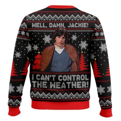 Hooktab Well, Damn Jackie, I Can’t Control The Weather Ugly Christmas Sweater