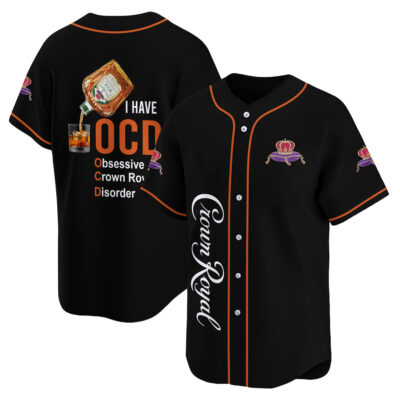 Personalized I Have Obsessive Crown Royal Disorder Baseball Jersey